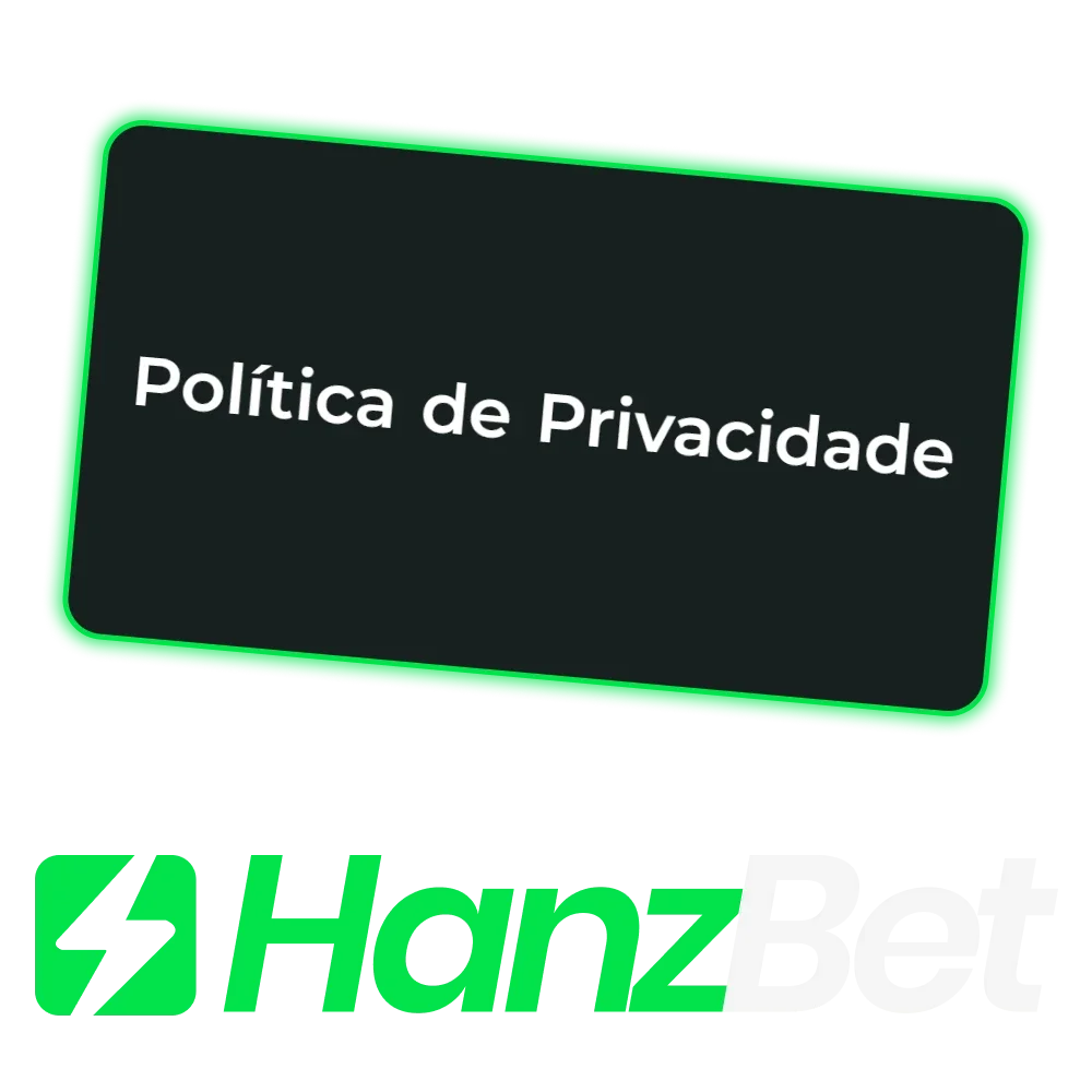 Familiarize-se com a política de privacidade da HanzBet.